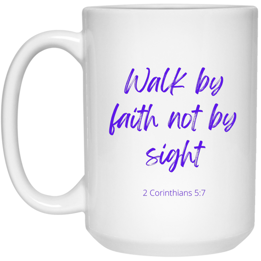 Walk by Faith 15 oz. White Mug